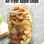 Air fryer apple chips in a jar.