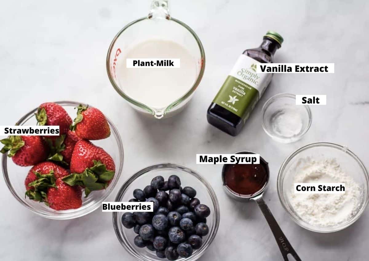 Plant milk, vanilla extract, salt, corn starch, maple syrup, blueberries, strawberries.