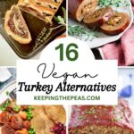 Vegan turkey alternatives.