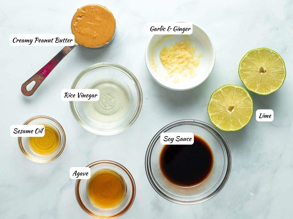 Peanut Dressing Ingredients: Creamy peanut butter, rice vinegar, garlic, ginger, lime, soy sauce, agave, sesame oil.